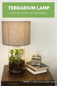Featured On Not Just A Housewife Stacy S Easy Diy Terrarium Lamp Lamp Diy Table Lamp Diy Lamp