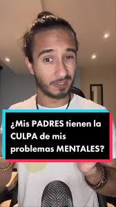 ¿Debo culpar a mis padres por mis problemas mentales?