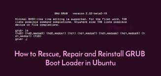 How To Rescue, Repair And Reinstall Grub Boot Loader In Ubuntu