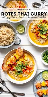 Rotes Thai Curry Mit Gegrillten Ananas Garnelen Spiessen Elle Republic Rezept Thai Curry Rezepte Curry