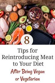 How To Reintroduce Meat After Being Vegan Or Vegetarian Vegetarian Healthy Foods To Eat Real Food Diet