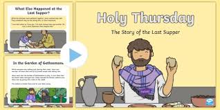 Holy thursday could not but be a day of liturgical reunion since, in the cycle of movable feasts, it holy thursday was taken up with a succession of ceremonies of a joyful character. Holy Thursday Information Powerpoint Teacher Made