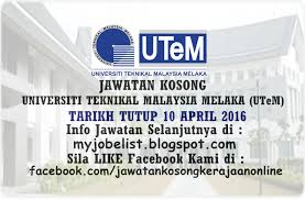 Find universiti teknikal malaysia melaka information contact fees scholarships for international students to study in malaysia. Jawatan Kosong Di Universiti Teknikal Malaysia Melaka Utem 10 April 2016