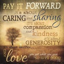 Meaning Of Pay It Forward Paying It Forward Quotes Quotes Get What You Give