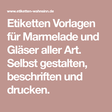 Gehen sie auf die seite: Etiketten Vorlagen Fur Marmelade Und Glaser Aller Art Selbst Gestalten Beschriften Und Drucken Etiketten Vorlagen Etiketten Gestalten Etiketten