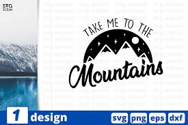 Download Take Me To The Mountains Graphic By Svgocean Creative Fabrica Yellowimages Mockups