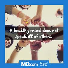 A Healthy Mind Does Not Speak Ill Of Others Quotes A Healthy Mind Does Not Speak Ill Of Others Dr Book Find A Doctor Doctor Search