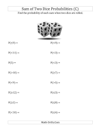 The Sum Of Two Dice Probabilities C Math Worksheet From The Statistics Worksheets Page At Math Drills Probability Worksheets Math Fact Worksheets Probability