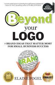 Maybe you would like to learn more about one of these? Beyond Your Logo 7 Brand Ideas That Matter Most For Small Business Fogel Elaine Amazon De Bucher