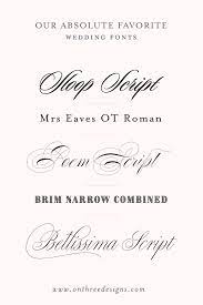 On Three Designs Our All Time Favorite Fonts Wedding Invitation Fonts Wedding Fonts Lettering Tutorial Fonts