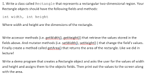 When a rectangle is drawn with horizontal and vertical sides, the word height makes it clear which dimension is meant; 1 Write A Class Called Rectangle That Represents A Chegg Com