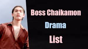 Boss Chaikamon Bl Drama list || Chaikamon sermsongwittaya Thai drama -  YouTube