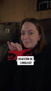 Reacción a 'Longlegs' y experiencias antes y después de verla