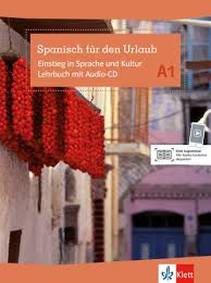 Auf dieser seite findest du die spanische übersetzung oder die. Spanisch Fur Den Urlaub A1 Lehrbuch Mit Audio Cd Klett Sprachen