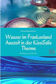 Bad Kissingen Wasser Im Frankenland Und In Der Kisssalis Therme Bad Kissingen Therme Therme Deutschland