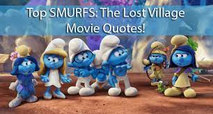 Smurfs The Lost Village Movie Quotes Enza S Bargains