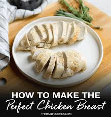 Sections show more follow today take this dinner staple to the next level with our delicious chicken bre. How To Make The Perfect Chicken Breast The Real Food Dietitians