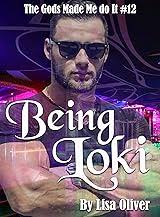Being Loki (The Gods Made Me Do It #12) by Lisa Oliver