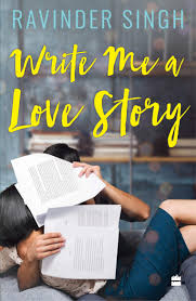 Write Me A Love Story by Ravinder Singh | Goodreads