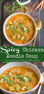 Spicy Chicken Zoodle Soup Wholesomelicious Recipe Zoodle Recipes Chicken Zoodle Soup Spicy Chicken