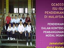 Apa yang digariskan oleh beliau dalam pembangunan modal insan meliputi aspek sistem pendidikan agar ia. Pendidikan Dalam Konteks Pembangunan Modal Insan Isu Isu Pendidikan Di Malaysia