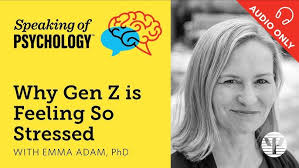 Why Gen Z is feeling so stressed, with Emma Adam, PhD