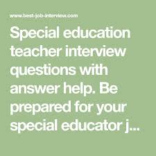 Special Education Teacher Interview Questions Teacher Interviews Teacher Interview Questions Special Education Teacher