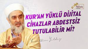 Kur An Yuklu Dijital Cihazlar Abdestsiz Tutulabilir Mi Nureddin Yildiz Fetvameclisi Com Youtube