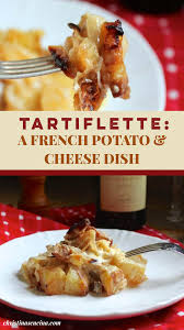 Tartiflette A French Potato And Cheese Dish That Will Make You Swoon In 2020 French Potatoes Vegetarian Side Dishes Recipes