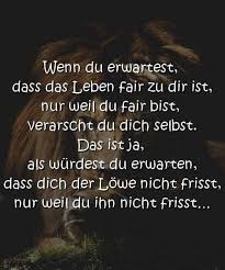 Wenn Du Erwartest Dass Das Leben Fair Zu Dir Ist Nur Weil Du Fair Bist Spruche Spruche Zitate Nachdenkliche Spruche