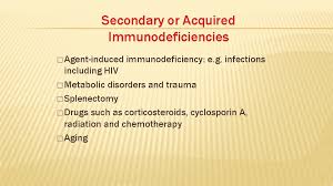 Secondary Immunodeficiency Acquired Immunodeficiencies Secondary Or Acquired Immunodeficiencies