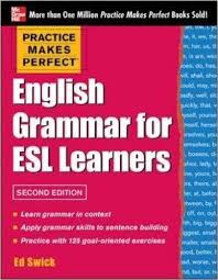 Free Download Practice Makes Perfect English Grammar For Esl Learners Build A Solid Foundation In English Gramma Spanish Reading Grammar Workbook Esl Learners