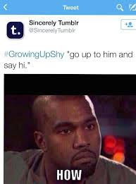 Growingupshy Is One Of The Most Hilarious Twitter Trend Right Now Funny Relatable Memes Funny Quotes Funny Memes