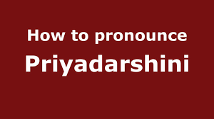 Pronounce Names How To Pronounce Priyadarshini Youtube