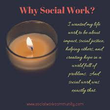 Why Social Work Social Work Community Social Work Quotes Social Work Social Work Humor