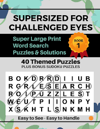 This crosswords game, with large size letters, is playable by voice or by touch. Supersized For Challenged Eyes Large Print Word Search Puzzles For The Visually Impaired Porter Nina 9781723966323 Amazon Com Books