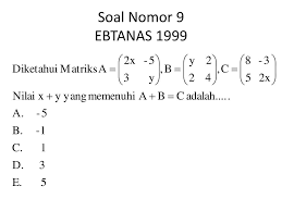 Soal pilihan ganda dan pembahasan. Matriks 20 Soal Pilihan Ganda Durasi Tiap Soal 3 Menit Ppt Download