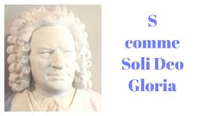 S comme Soli Deo Gloria