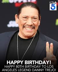 Happy Birthday Danny Trejo! 🎂🥳
