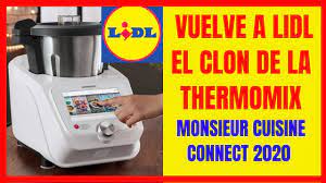 lidl nuevo robot de cocina monsieur cuisine connect 2020 ofertas online y tiendas youtube lidl robot the creator