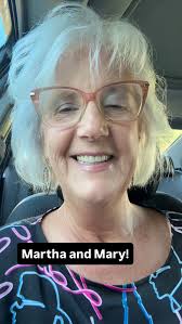 Martha and Mary!