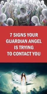 7 Signs Your Guardian Angel Is Trying To Contact You Your Guardian Angel Guardian Angel Angel Signs