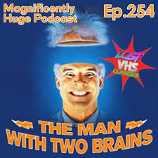 Stream episode Episode 254 - The Man With Two Brains by Magnificently Huge  Podcast podcast | Listen online for free on SoundCloud