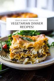 top 20 vegetarian dinners feasting at