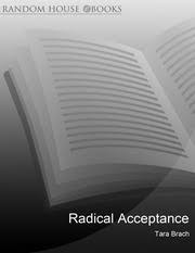 Here's how to practice radical acceptance. Tara Brach Radical Acceptance Embracing Your Life With The Heart Of A Buddha Bantam 2004 Sergeykaldov Free Download Borrow And Streaming Internet Archive