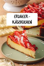 Kasekuchen Mit Erdbeeren Erdbeer Kasekuchen Kasekuchen Mit Erdbeeren Fruchte Kuchen Backen Backstube Backfee Zu Rezepte Beste Kuchen Rezepte Erdbeer Kasekuchen