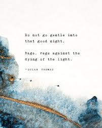 Dylan Thomas Poem Do Not Go Gentle Into That Good Night Dylan Thomas Quote Poster Do Not Go Gentle Into That Good Etsy Dylan Thomas Quotes Quote Posters Literary Quotes