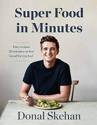 Epub Free Donals Super Food In Minutes Easy Recipes Fast Food All Healthy Pdf Download Free Epub Mobi Ebooks Easy Meals Donal Skehan Fast Easy Meals