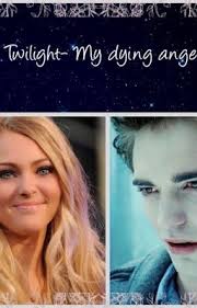 Twilight- My dying angel ( Edward Cullen love story )