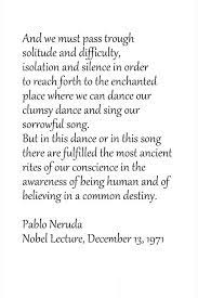 Pablo Neruda The Eloquent One My Favorite Poet Neruda Quotes Poem Quotes Pretty Words
